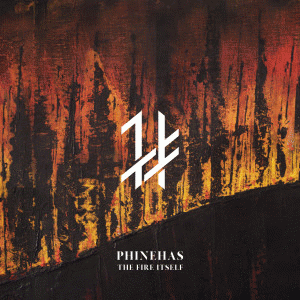 Phinehas : The Fire Itself